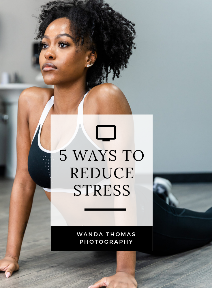 5 Ways To Reduce Stress