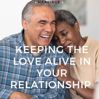 Keeping the Love Alive in Your Marriage